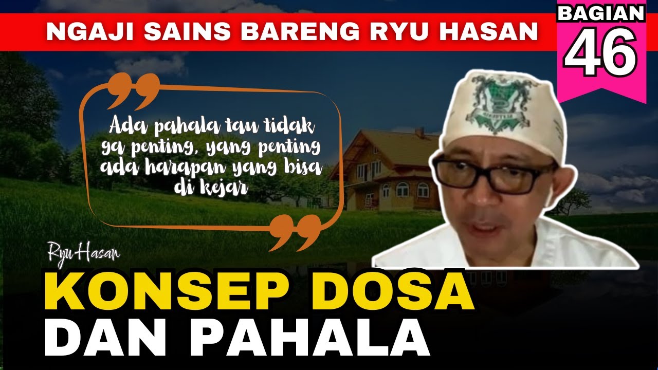 Dosa dan Pahala ~ Ryu Hasan | Ngaji Sains Bagian 48