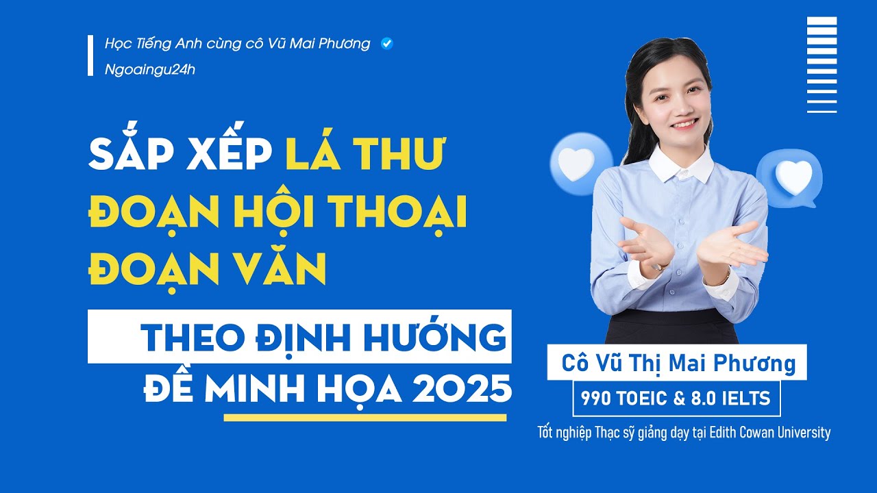 SẮP XẾP ĐOẠN HỘI THOẠI - LÁ THƯ - ĐOẠN VĂN (BUỔI 1) - THEO ĐỊNH HƯỚNG ĐỀ MINH HỌA 2025