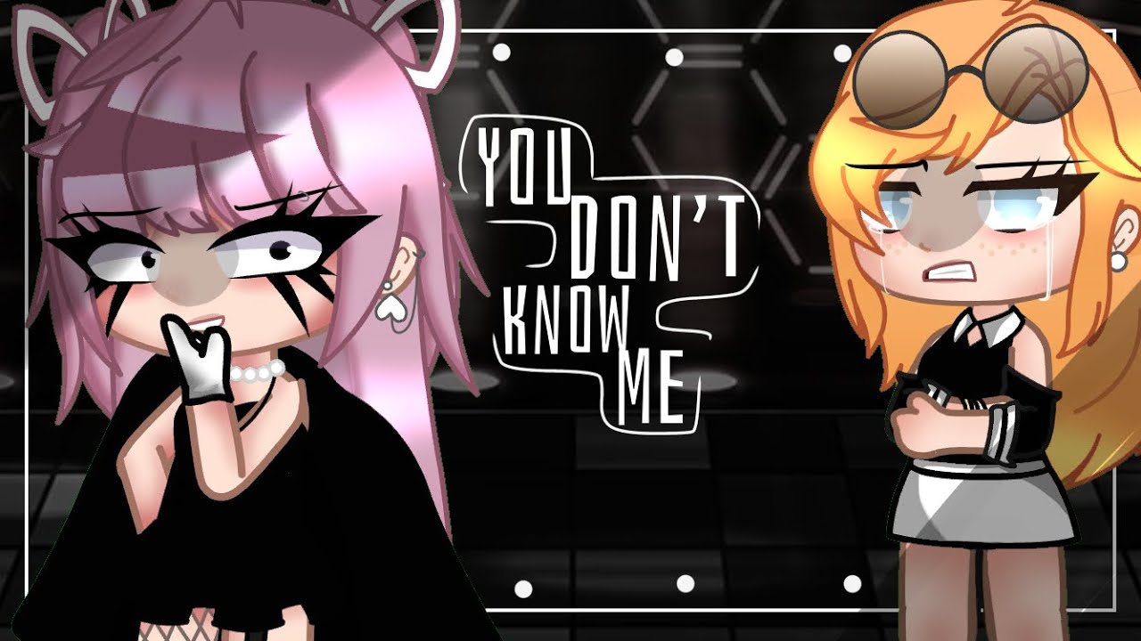 You don't know me [GCMV] ^^mintieey