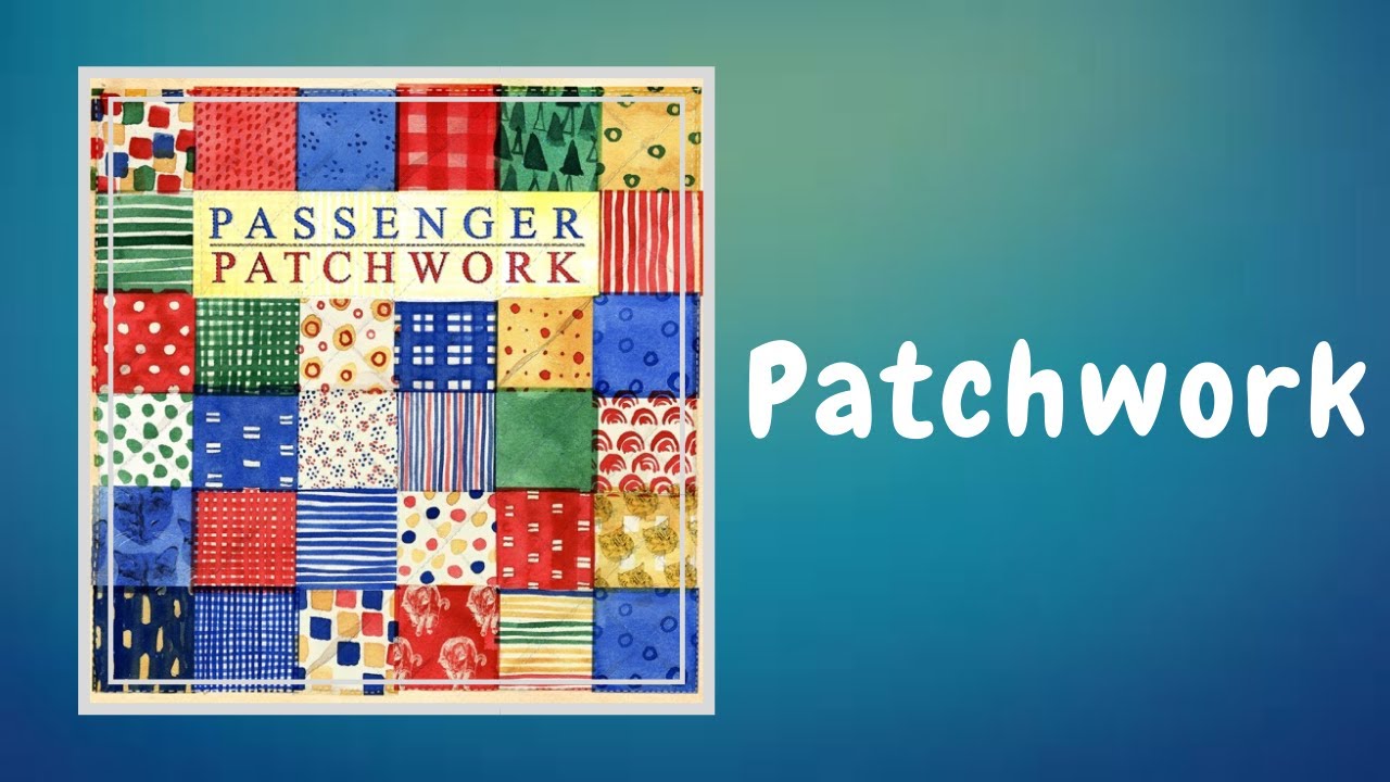 Passenger - Patchwork (Lyrics)