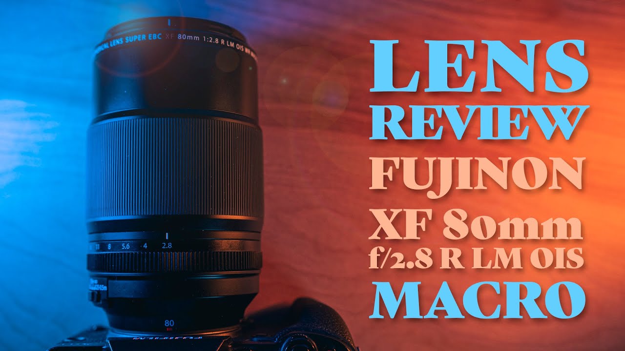 Fujinon XF 80mm f2 8 R LM OIS WR Macro Lens Review
