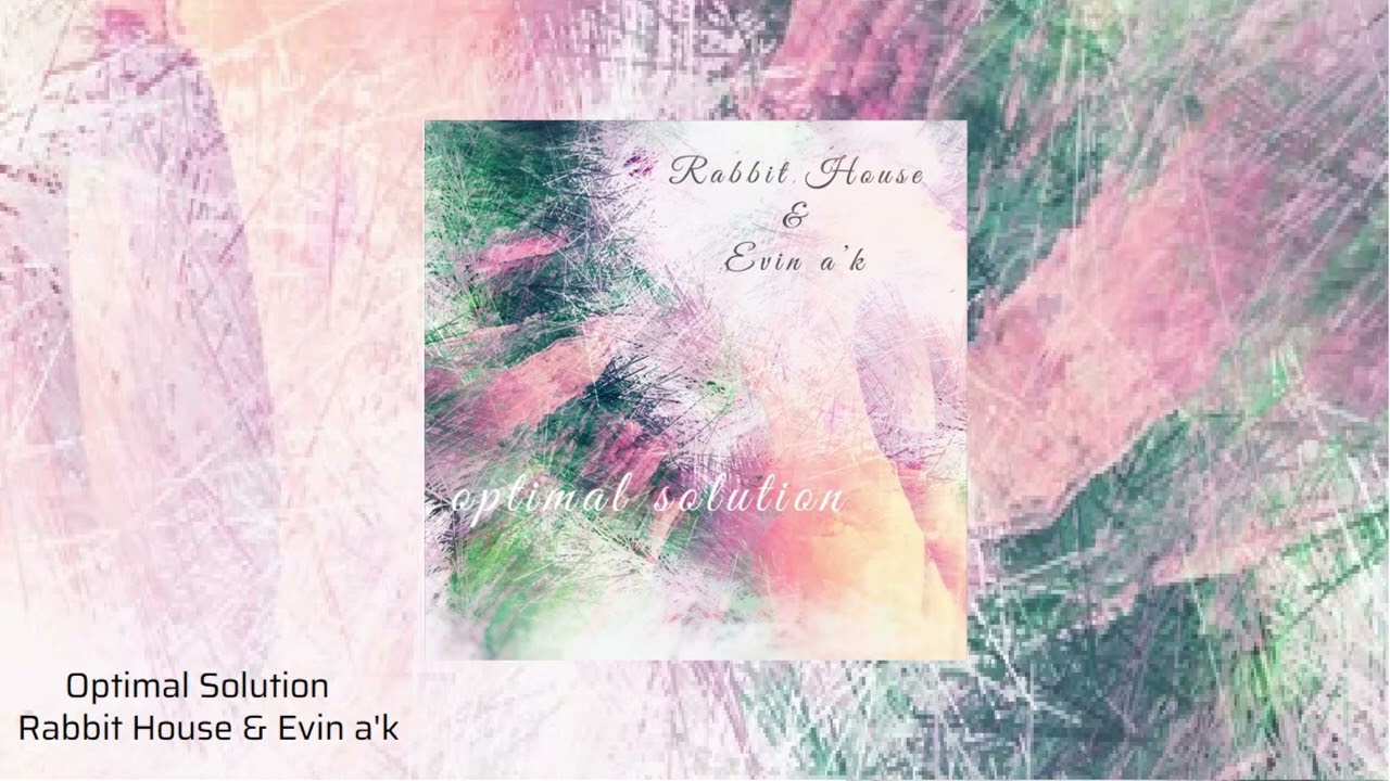 Hard Renaissance | Rabbit House & Evin a'k: Optimal Solution