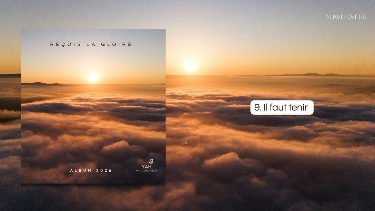 9. Il faut tenir - Album REÇOIS LA GLOIRE