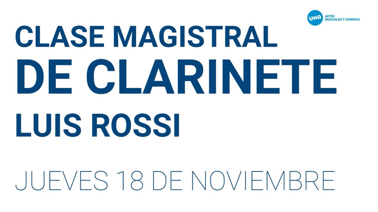 NOVIEMBRE ES MÚSICA 2021. Clase magistral de Clarinete   Luis Rossi
