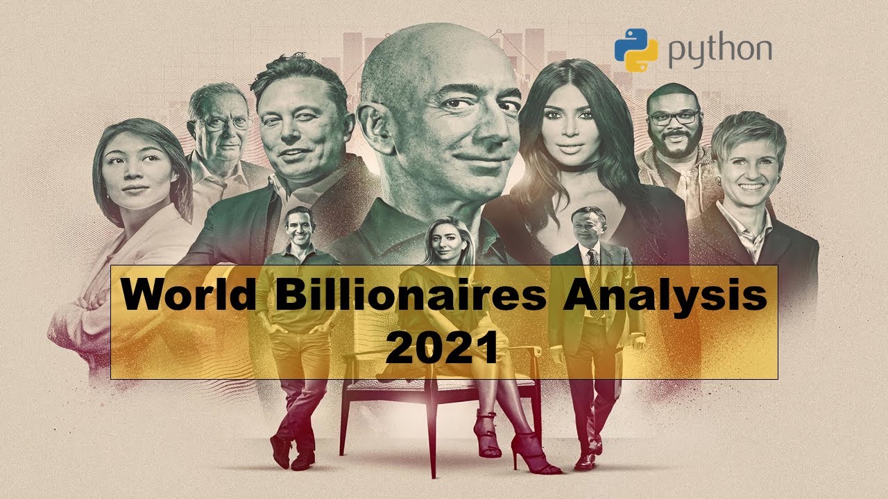 World Billionaires Analysis 2021 | Machine Learning Projects for Beginners | #1