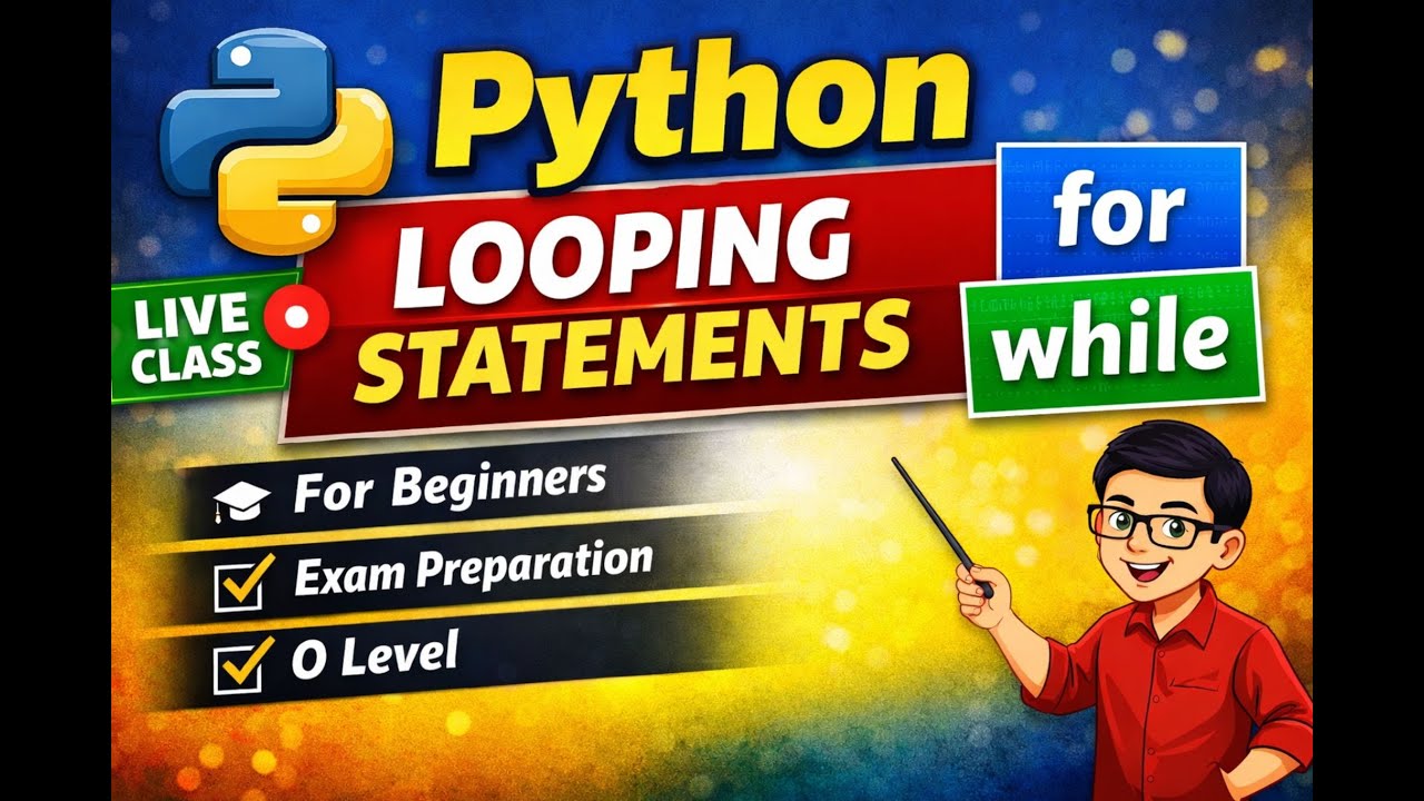 Python Looping Statements 🔴 | for Loop & while Loop Explained | Beginners | O Level