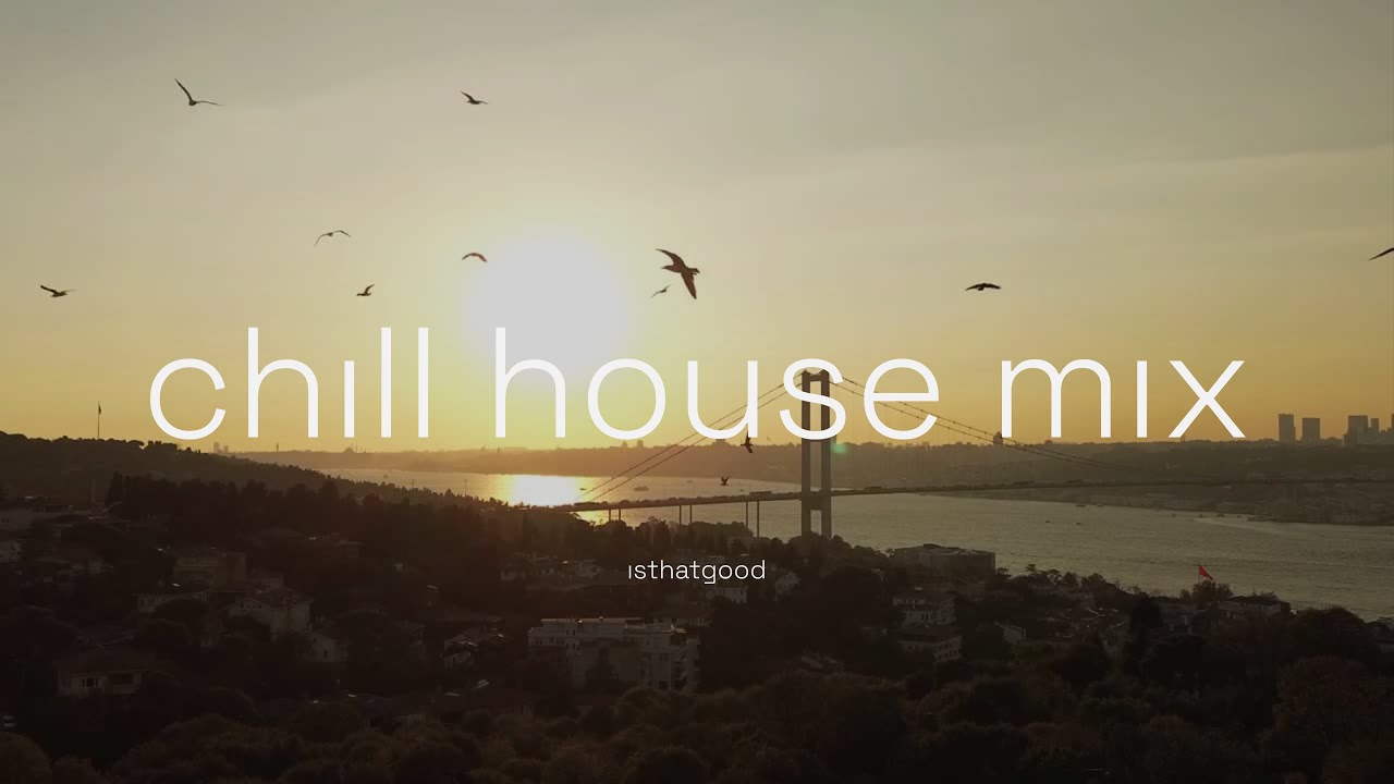 Chill Deep House & Melodic DJ Mix | isthatgood