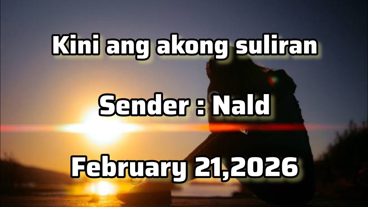 Kini ang akong suliran sender Nald February 21 2026