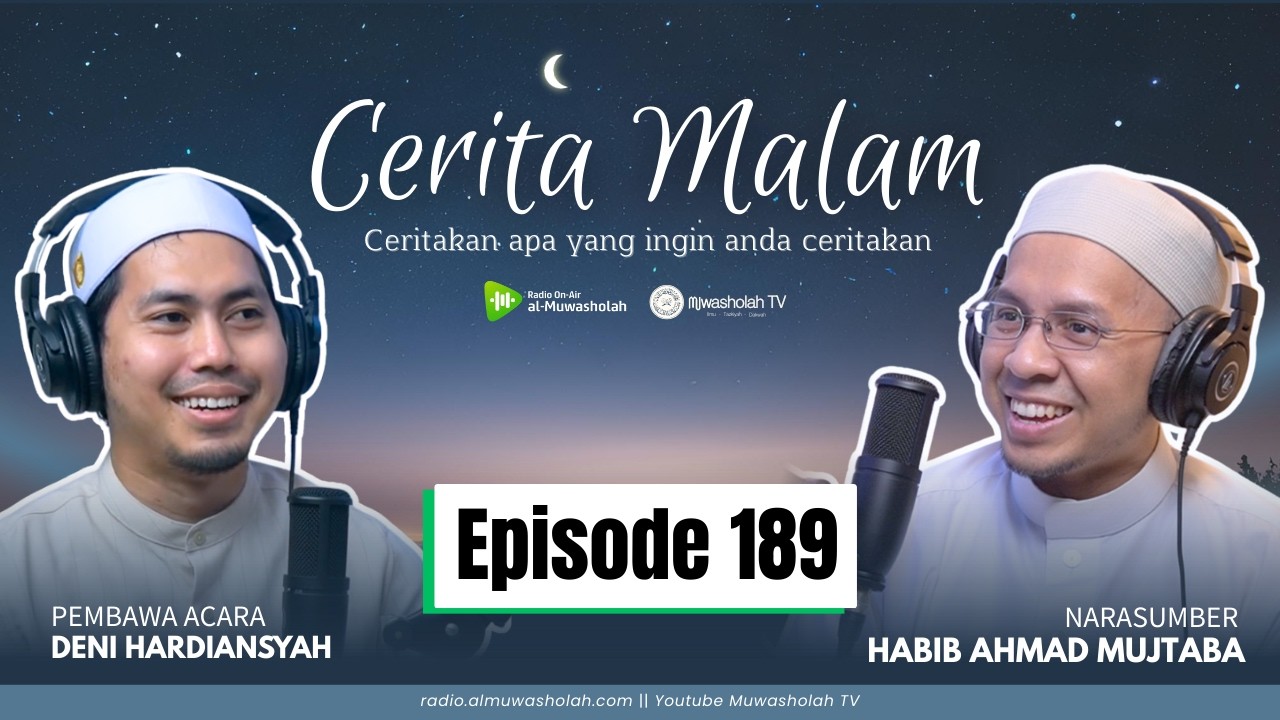 🔴 (LIVE) CERITA MALAM EPISODE 189 || Habib Ahmad Mujtaba & Deni Hardiansyah