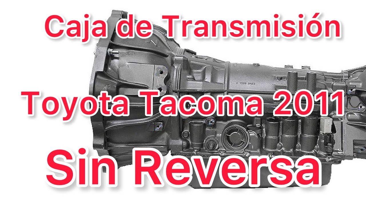 Caja de transmisión Toyota Tacoma 2011 A340, sin reversa #mechanic #transmission #cajasautomáticas