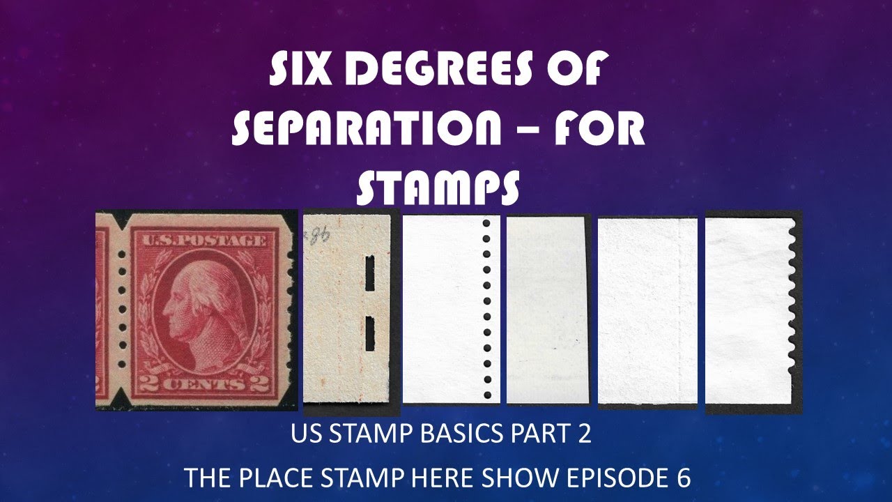 Six Degrees of Stamp Seperation - PSHS Episode 6 - U.S. Stamp Basics Part 2