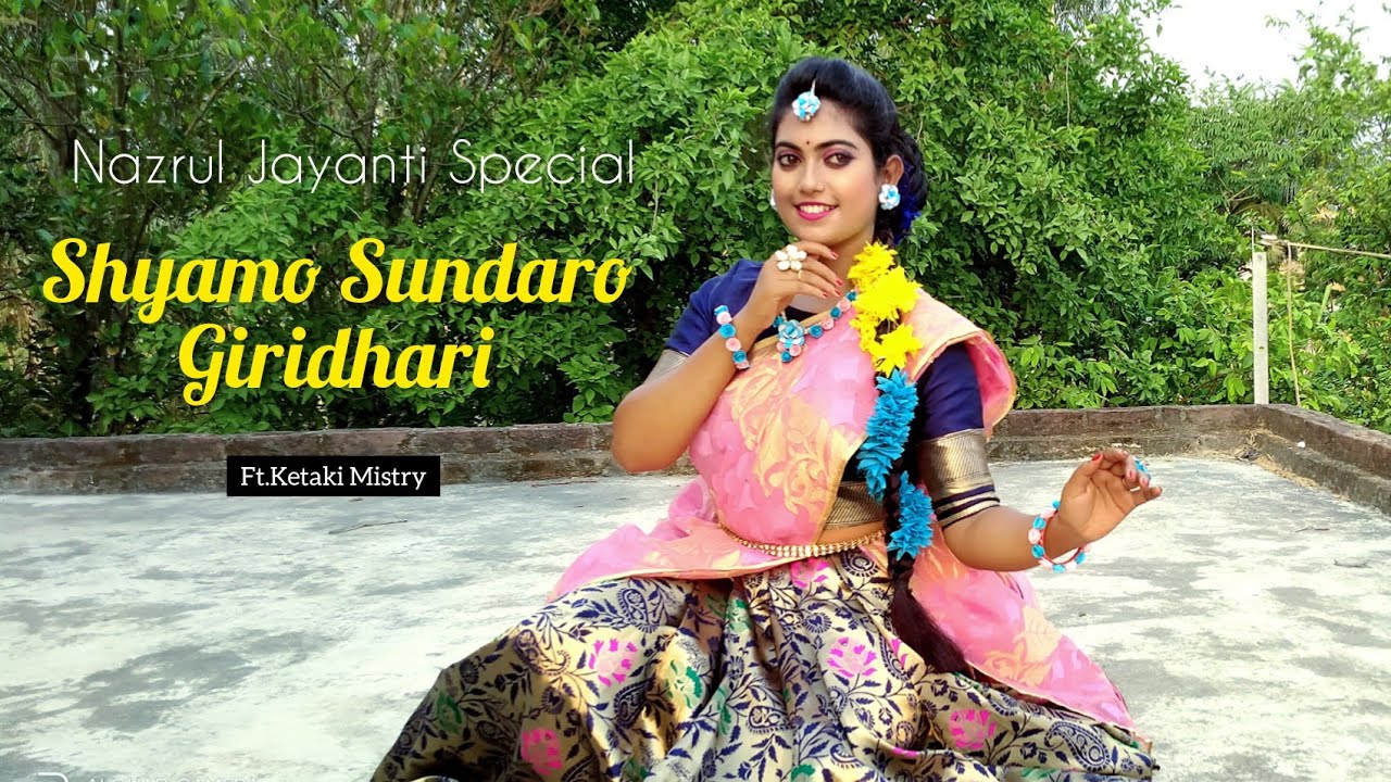 Shyamo Sundaro Giridhari | Madhuraa Bhattachariya | Nazrul Nritya| Dance Cover | Ketaki Dancing Soul