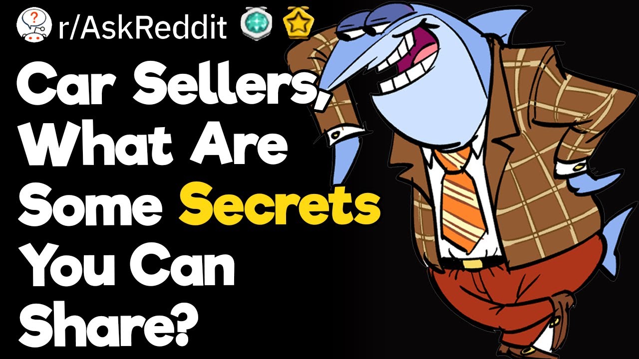 Car Sellers, What Are Some Secrets You Can Share?