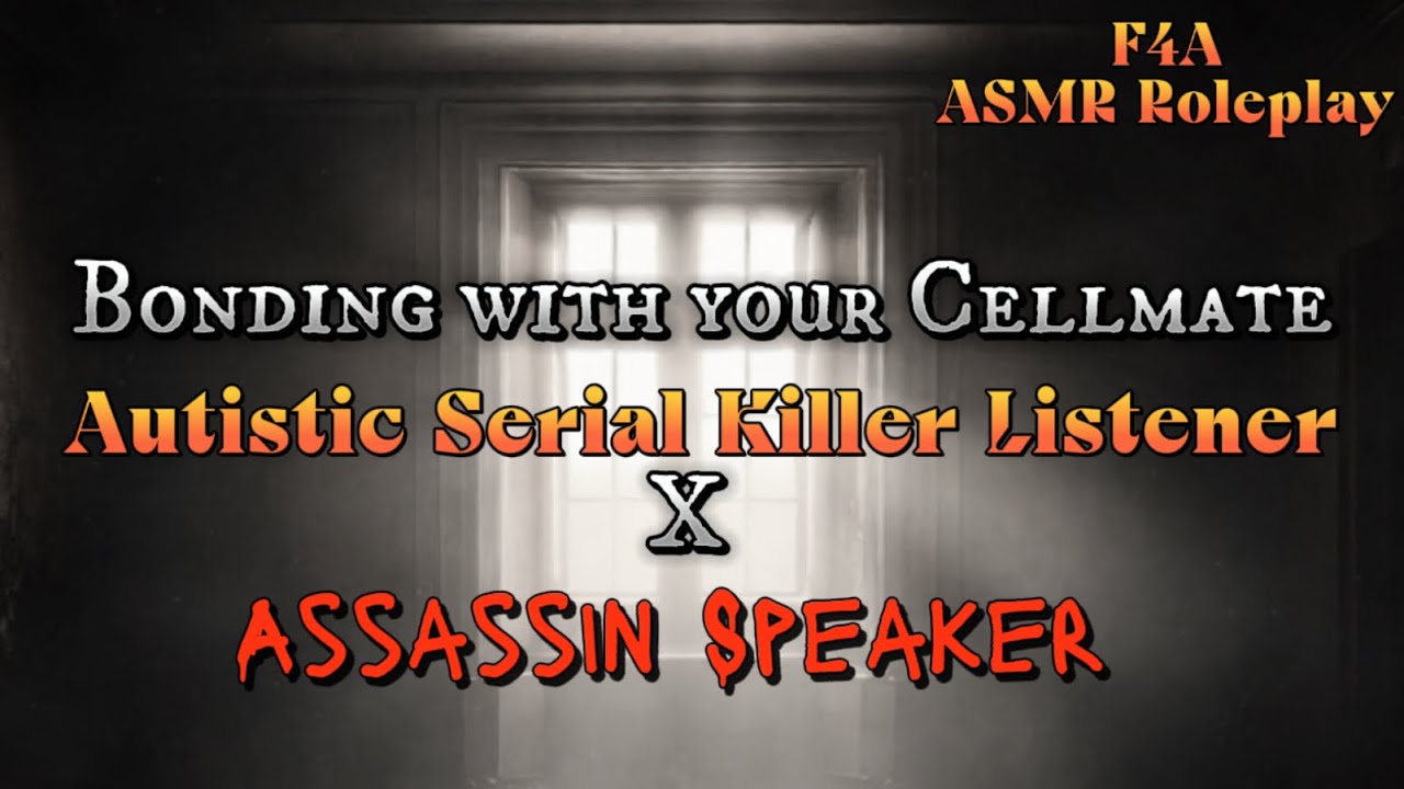 Bonding with your Cellmate [F4A] [Autistic Serial Killer Listener x Assassin Speaker]