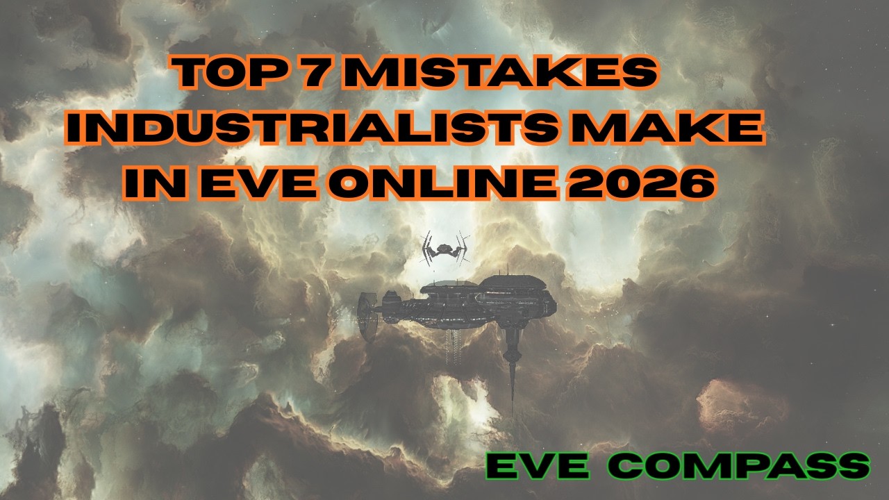 Top 7 Mistakes Industrialists Make in EVE Online 2026 - Industry Guide