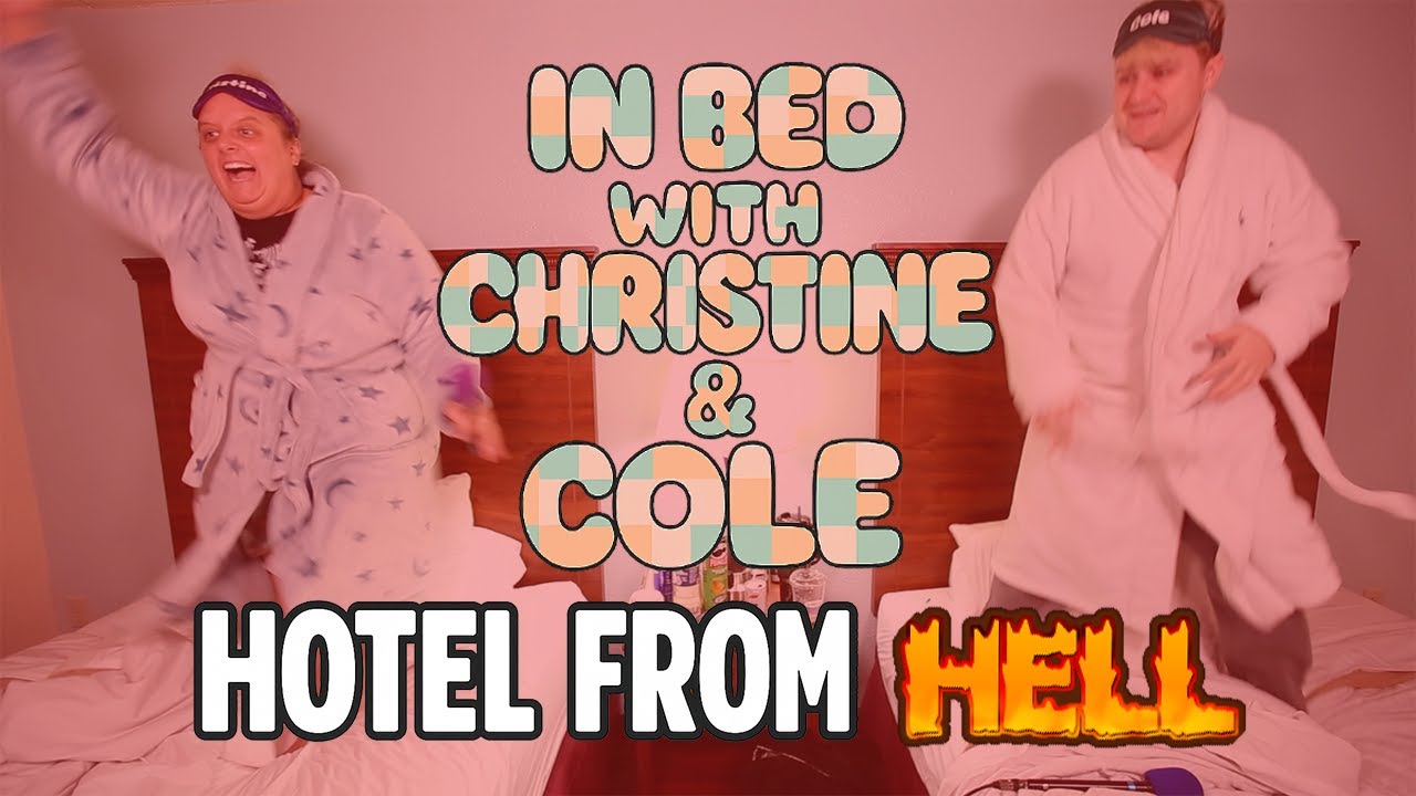 Hotel from HELL | In Bed with Christine & Cole #8