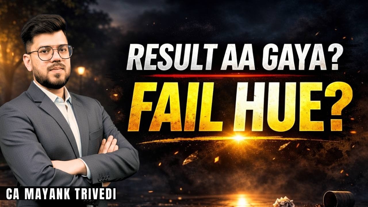 CA Result Out? Fail Hue? Ab Kya Karein | Real Comeback Plan for CA Students CA Mayank Trivedi 2026