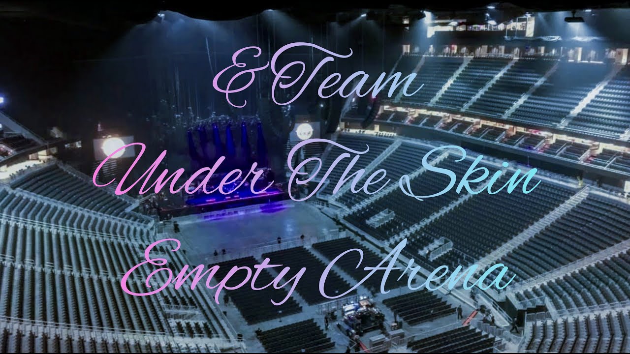 &TEAM - Under the skin | Empty Arena Effect 🎧