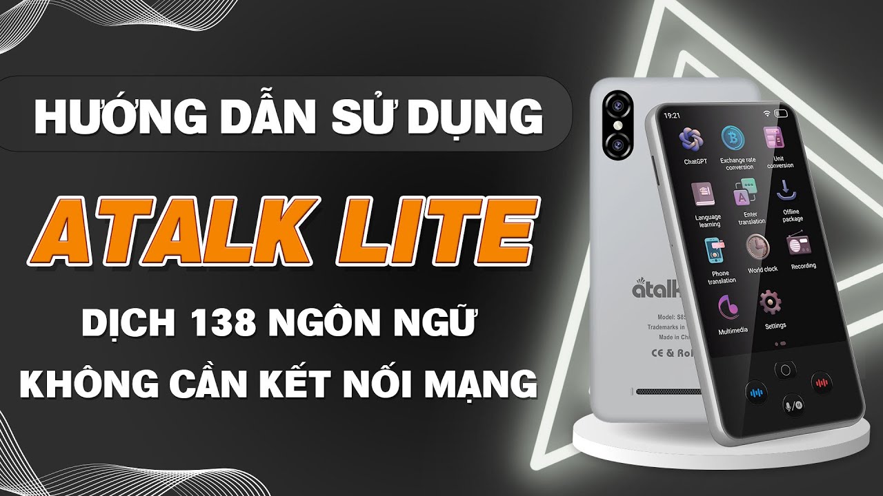 Hướng Dẫn Sử Dụng Máy Phiên Dịch Không Cần Kêt Nối Mạng Atalk Lite | 5 Tính Năng Phiên Dịch Nỗi Trội
