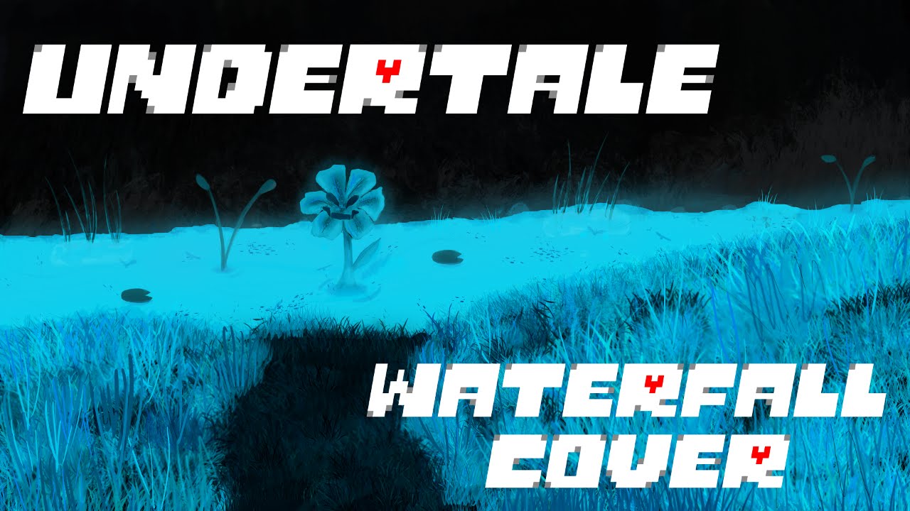 Undertale - Waterfall || LongBoxofChocolate Cover