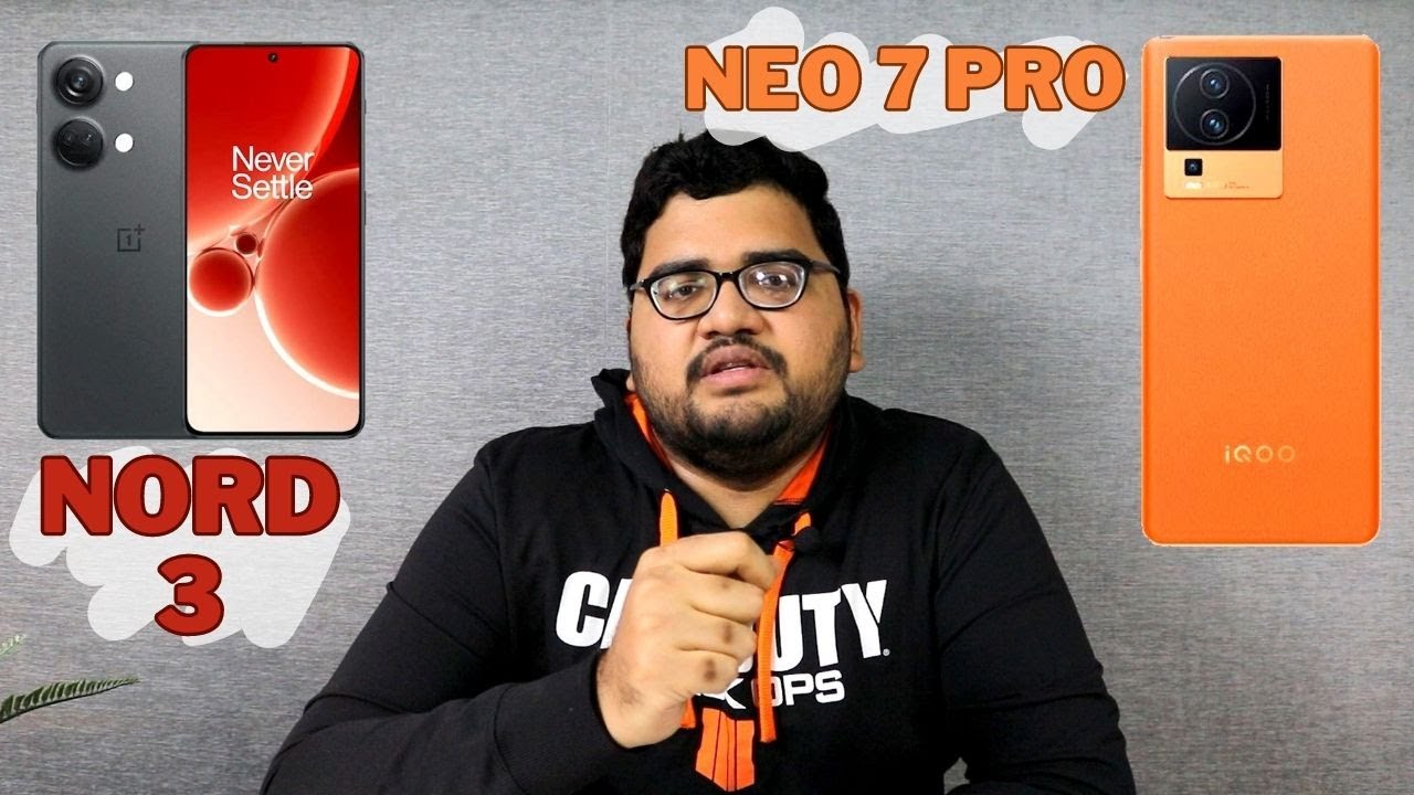 The Epic Clash: iQOO Neo 7 Pro vs OnePlus Nord 3!