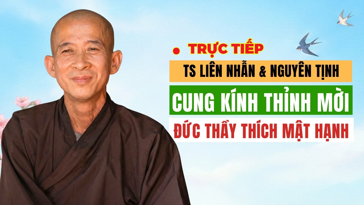 Gia đình TS Liên Nhẫn & Nguyên Tịnh Cung Kính Thỉnh Mời Đức Thầy Thích Mật Hạnh