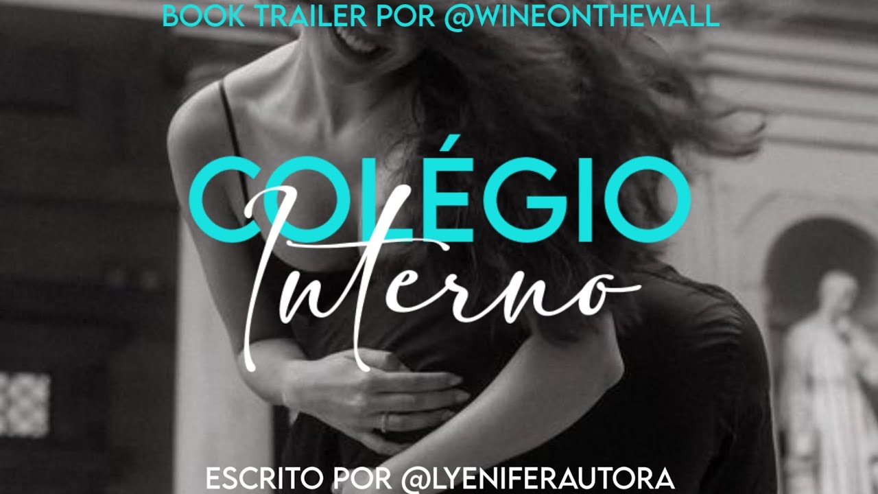 Colégio Interno | Book Trailer Oficial | Wattpad Fanfic