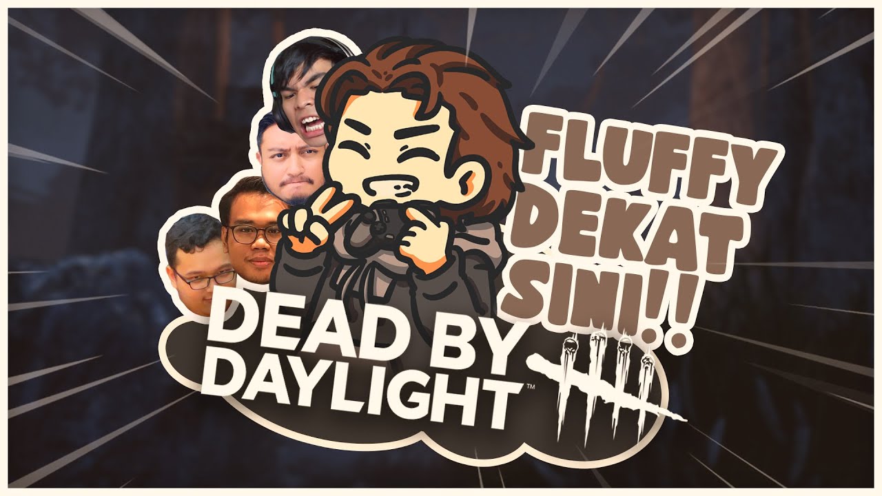 FLUFFY DEKAT SINI!! | Dead By Daylight [Malaysia]