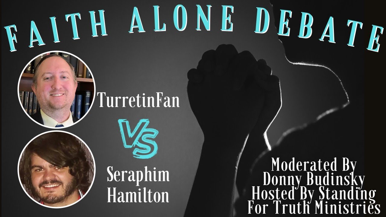 The Great Faith Alone Debate | TurretinFan vs. Seraphim Hamilton