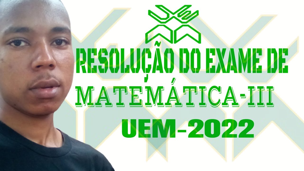RESOLUÇÃO-DO-EXAME-DA-UEM-MATEMÁTICA-III-2022