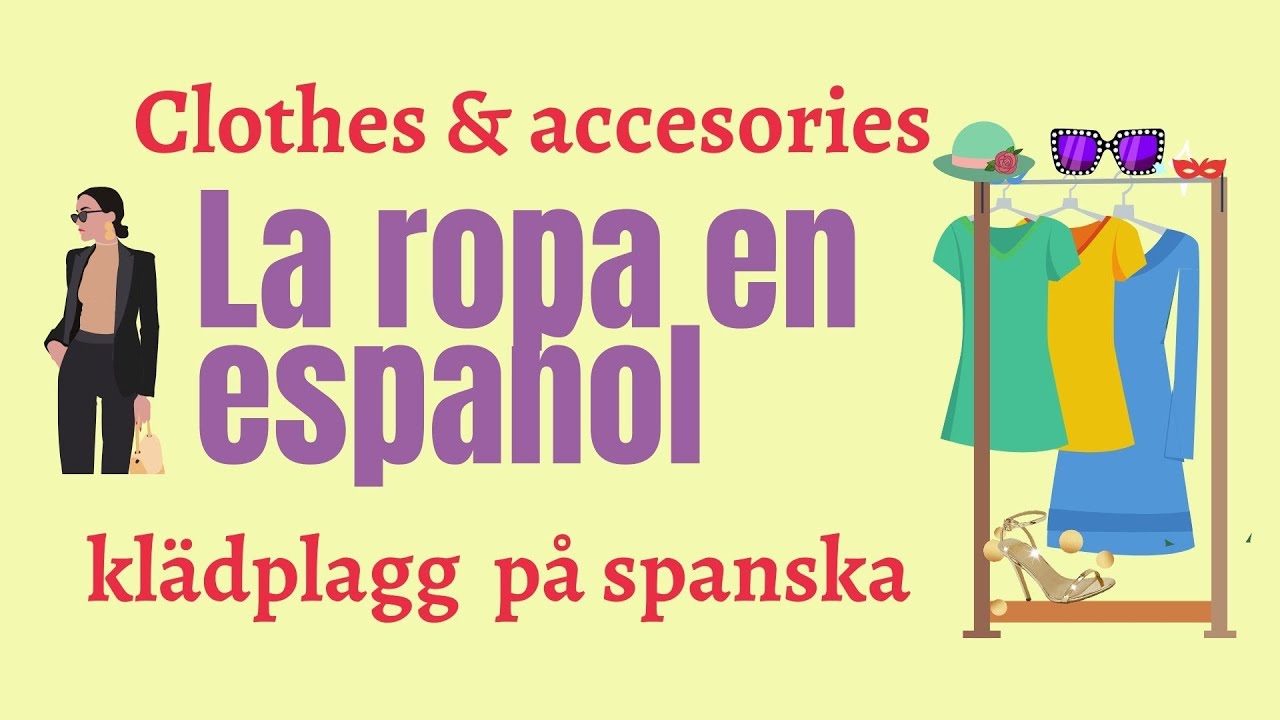 La ropa - Clothes in spanish - kl&auml;derna p&aring; spanska