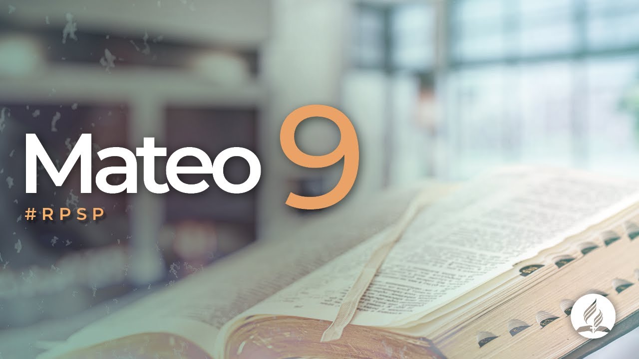 Mateo 9 -  Reavivados Por Su Palabra | #RPSP