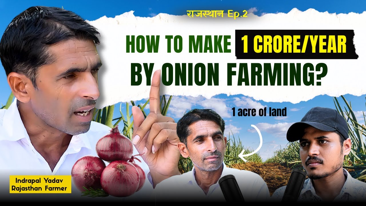 How to Earn ₹1 Crore/Year from Onion Farming?  Indrapal Yadav&rsquo;s Success Story | Indian Agri Business