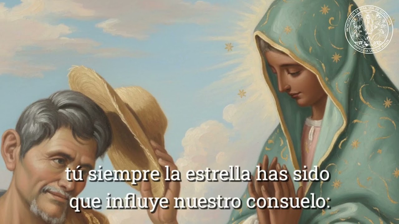Gozos a la Santísima Virgen de Guadalupe - Dé el LLeno a nuestra ventura
