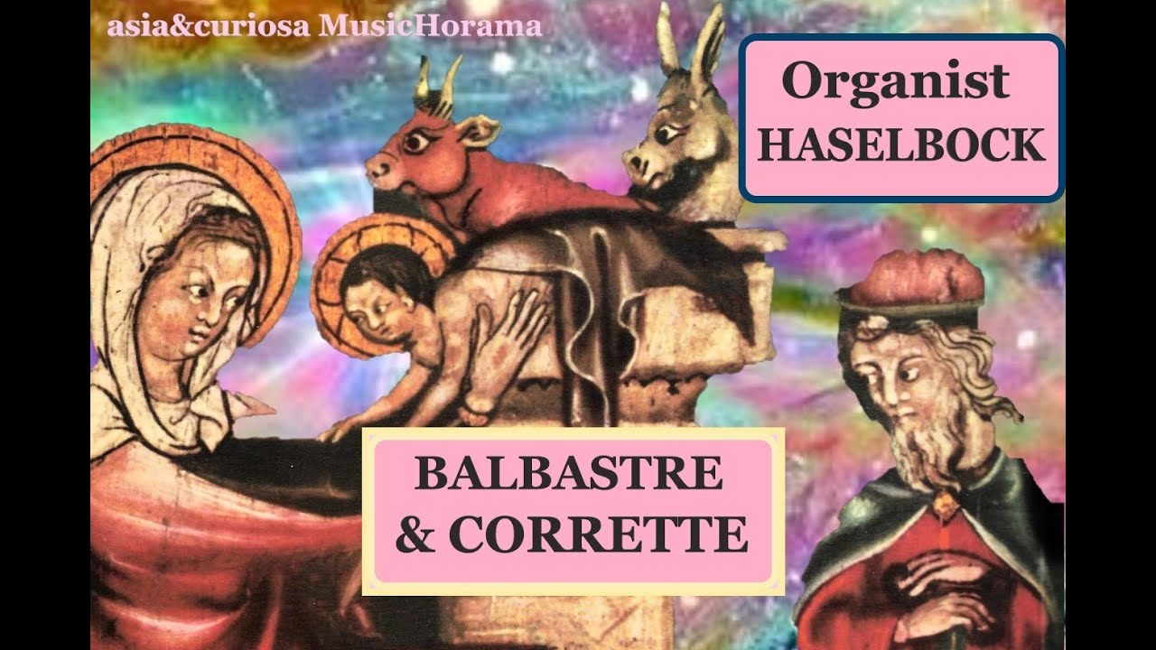 Balbastre & Corrette - Christmas forOrgan : Martin Haselbock, Cliquot organ of POITIERS Cathedral