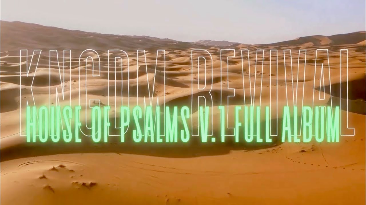 KNGDM REVIVAL - 50 MINUTE - FULL ALBUM - House of Psalms V.1