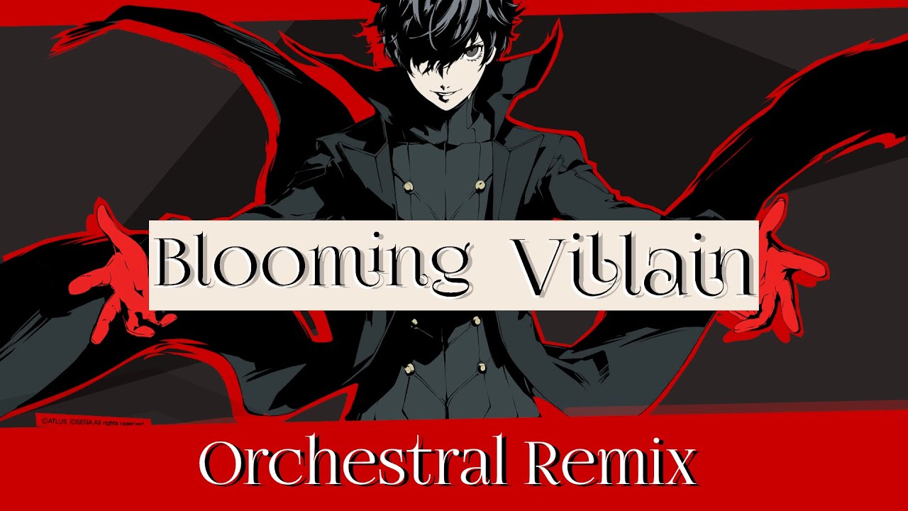 Blooming Villain [Orchestral Remix] - Persona 5