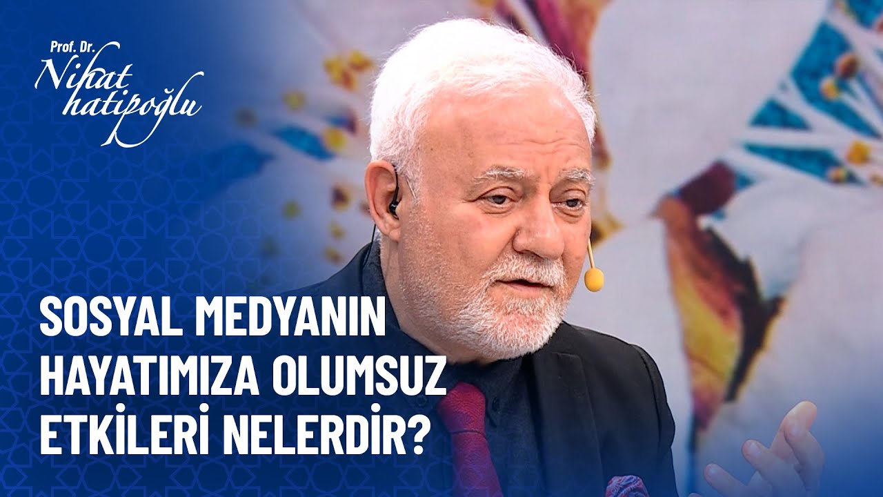Sosyal medyanın olumsuz etkileri - Nihat Hatipoğlu Sorularınızı Cevaplıyor 543. Bölüm