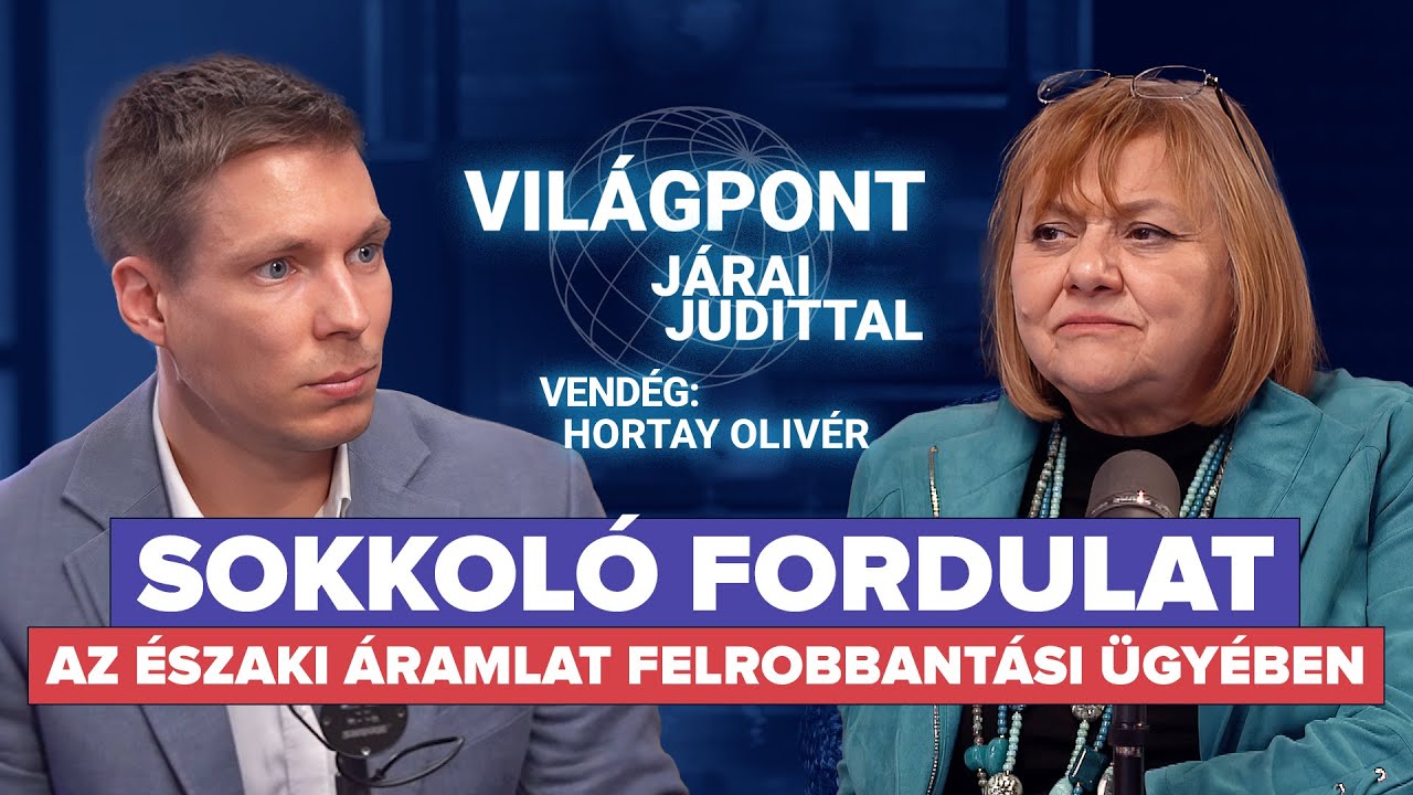 VilágPont Járai Judittal- Sokkoló fordulat az Északi Áramlat felrobbantási ügyében