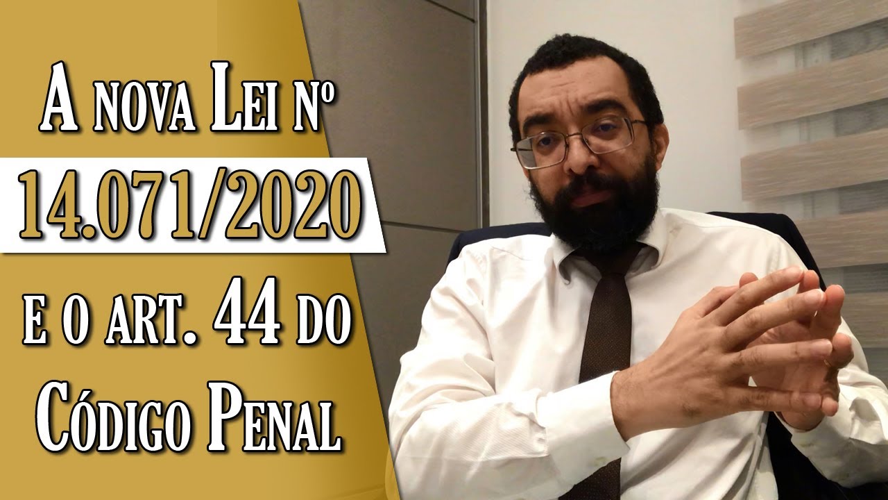 A nova Lei nº 14.071/2020 e o art. 44 do Código Penal