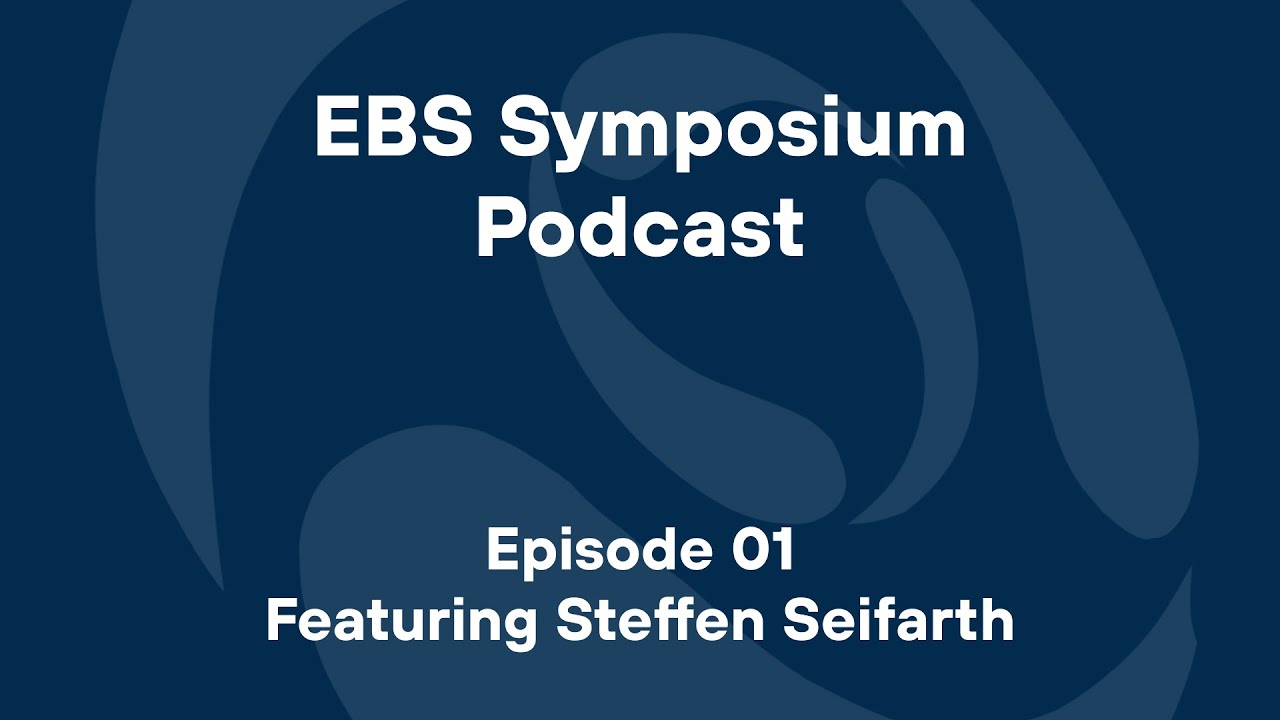 Steffen Seifarth, Founder of the EBS Symposium (Ep. 1)