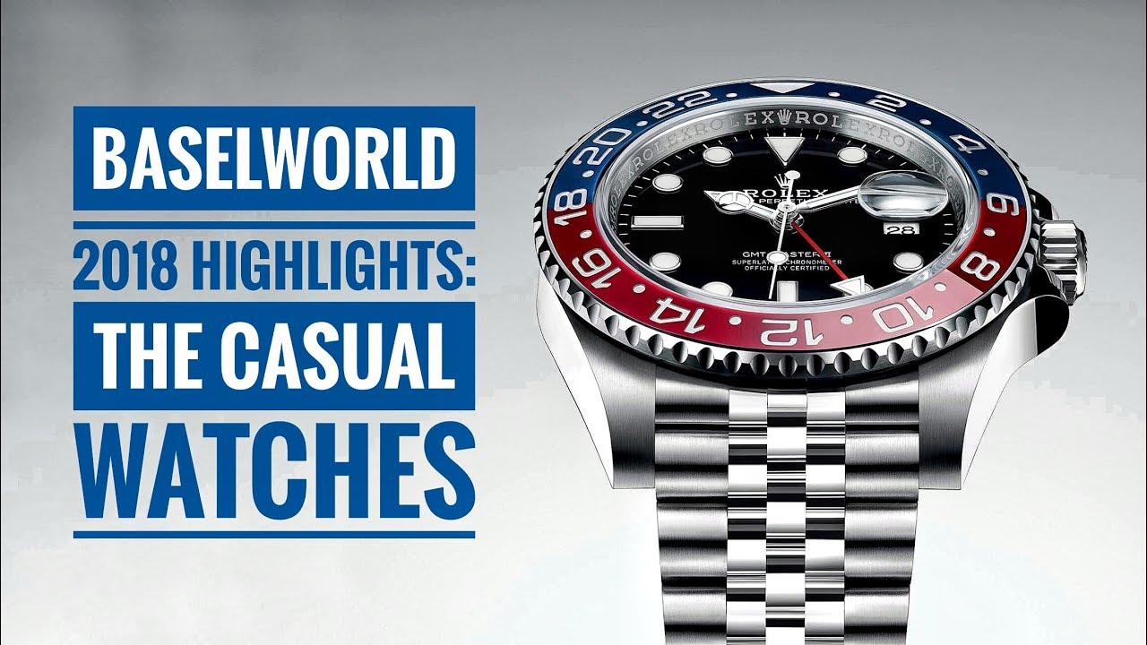 Основные моменты выставки Baselworld 2018: Часы для повседневного ношения