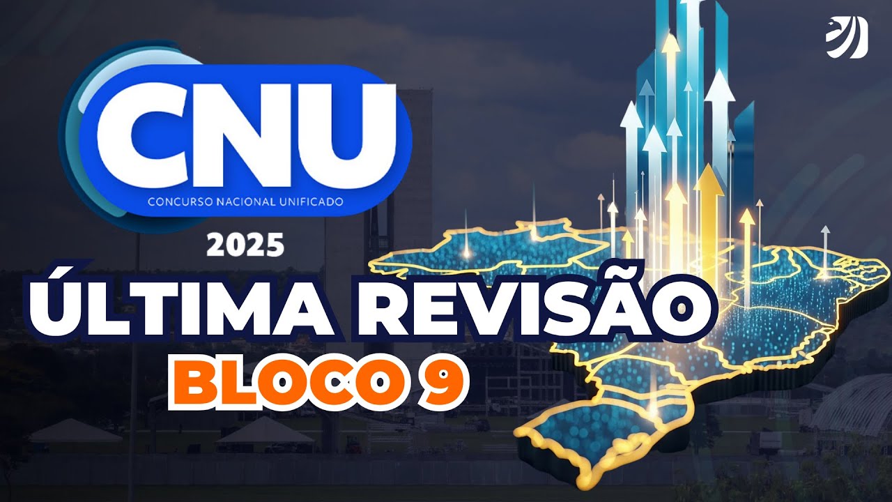 CNU 2025: ÚLTIMA REVISÃO DO BLOCO 9