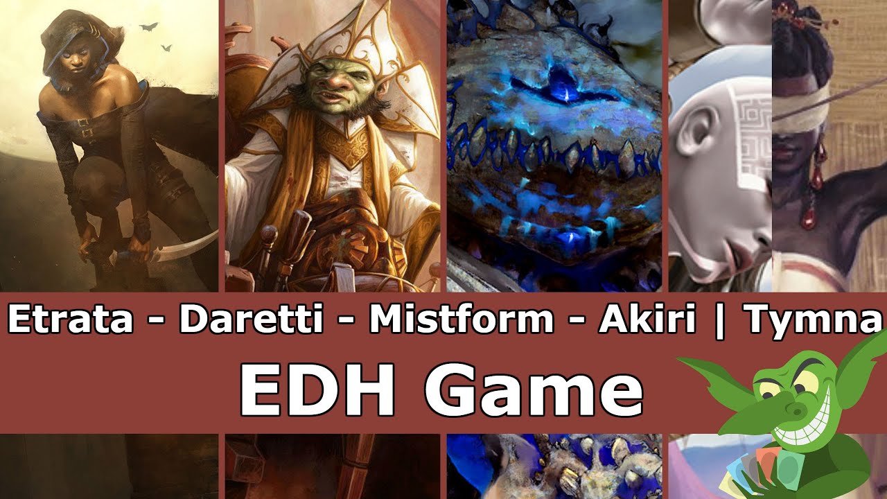 Etrata vs Daretti vs Mistform vs Akiri | Tymna EDH / CMDR game play for Magic: The Gathering