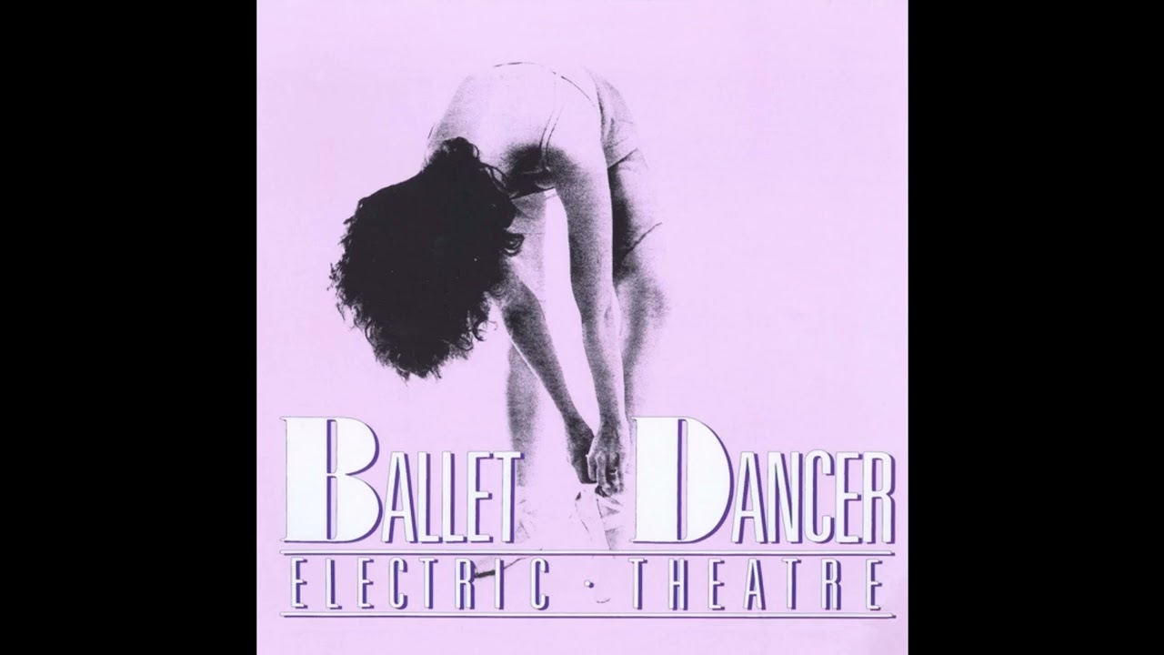 Electric Theatre – Ballet Dancer (Studio Mix)