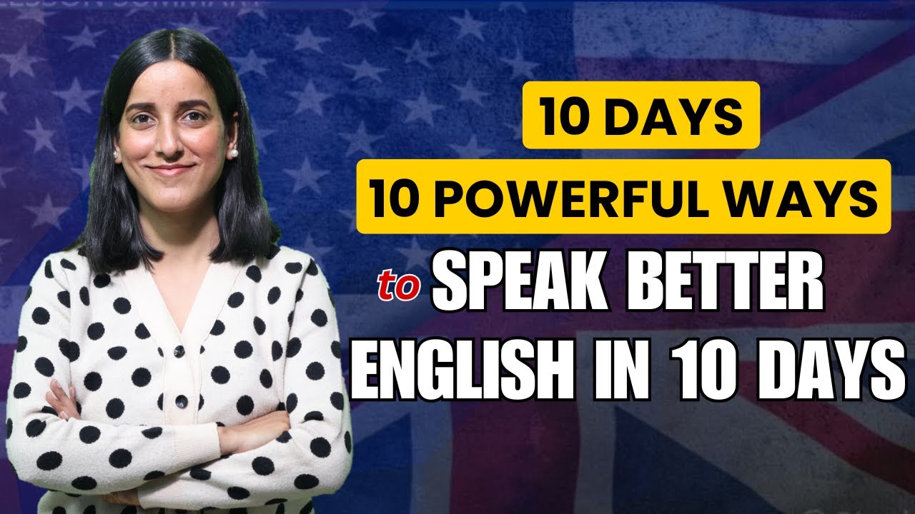 10 Daily Speaking Methods to Speak Better English (FAST!)