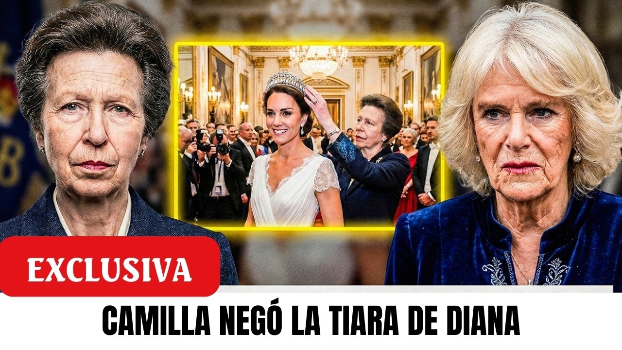 La princesa Ana le entrega la tiara de Diana a Catalina — RECHAZA la petición de Camila