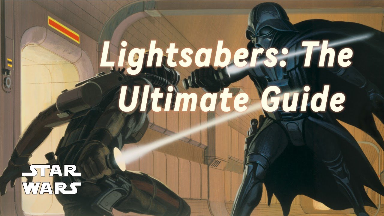 Lightsabers: The ULTIMATE Guide | Star Wars Lore