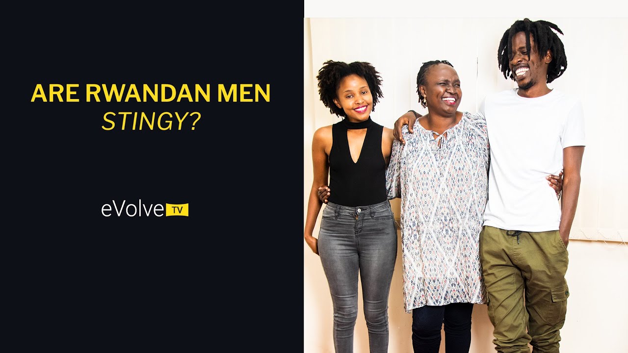 ARE RWANDAN MEN STINGY? PART 1