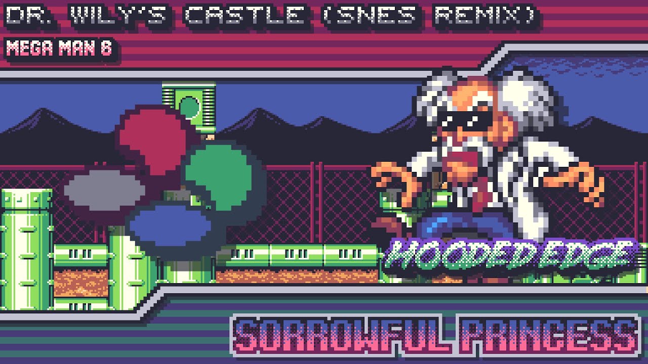Mega Man 6 - Sorrowful Princess ~ Dr. Wily's Castle (SNES Remix)